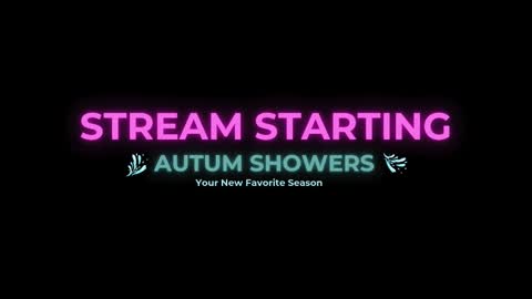 Autum Showers online show from September 28, 2025, 10:04 pm